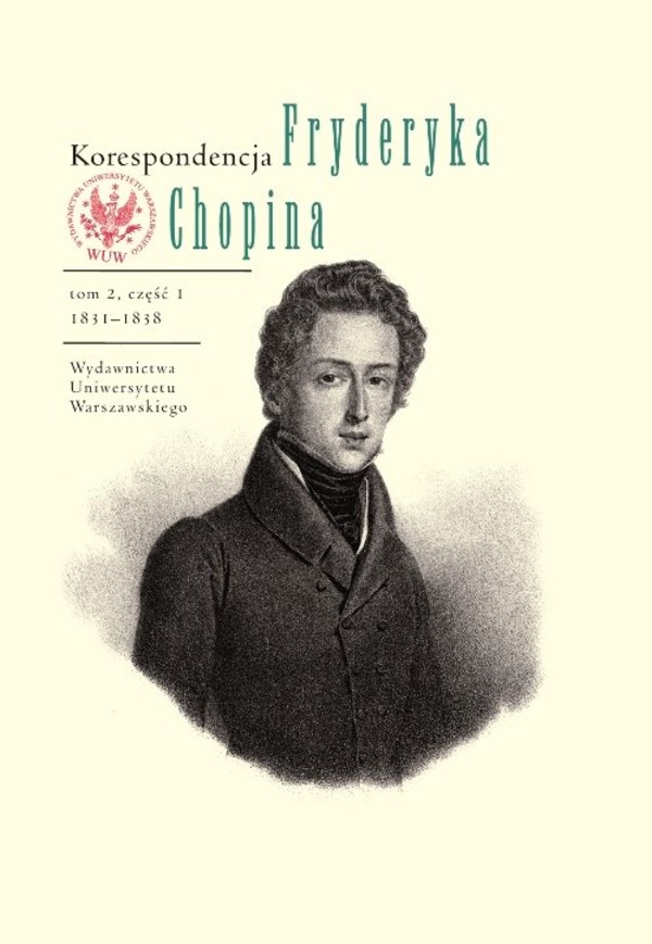 Korespondencja Fryderyka Chopina Tom II 1831-1839. Część 1 i 2