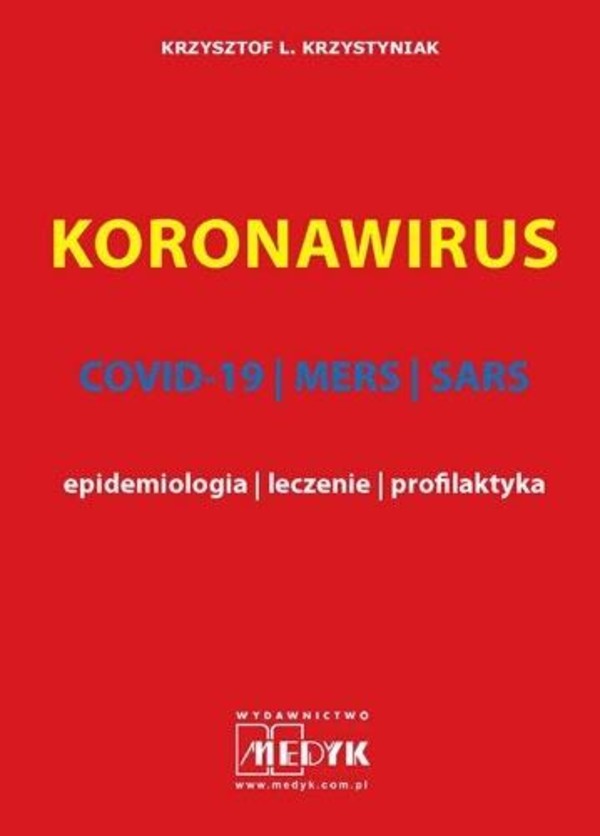 Koronawirus COVID-19, MERS, SARS Epidemiologia, leczenie, profilaktyka