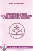 Kościół Ewangelicko-Augsburski na Warmii i Mazurach po II wojnie światowej w spojrzeniu historyczno-ekumenicznym - pdf