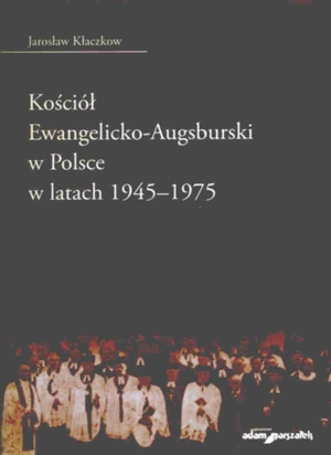 Kościół Ewangelicko-Augsburski w Polsce w latach 1945-1975