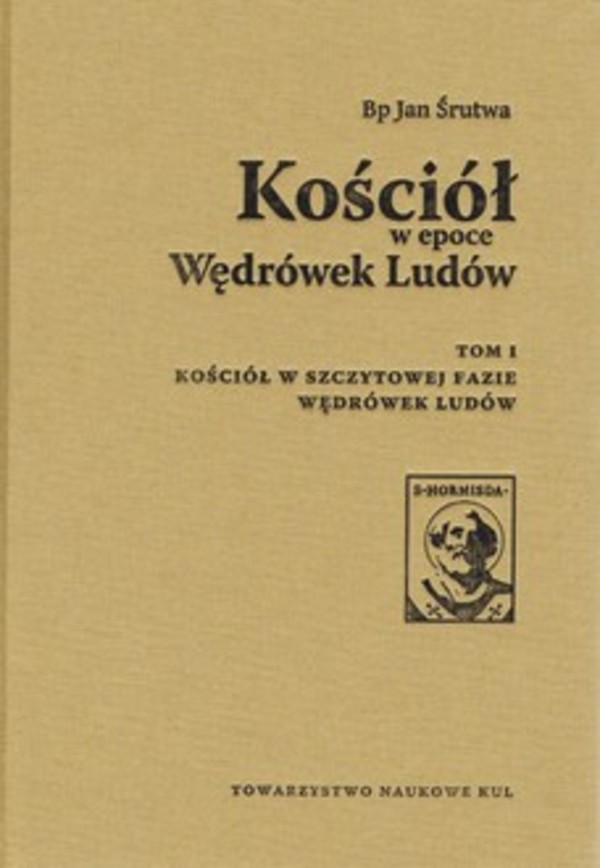 Kościół w epoce Wędrówek Ludów Tom 1. Kościół w szczytowej fazie Wędrówek Ludów