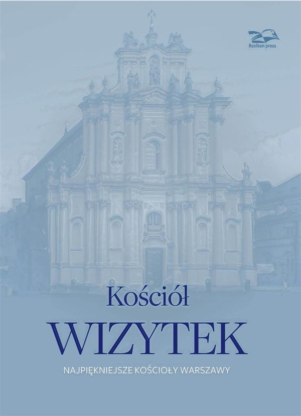 Kościół Wizytek Najpiękniejsze kościoły Warszawy