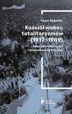 Okładka:Kościół wobec totalitaryzmów (1917-1989). Światowy katolicyzm i doświadczenia Polaków 