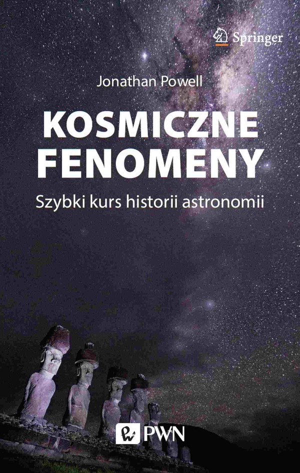 Kosmiczne fenomeny Szybki kurs historii astronomii