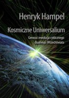 Kosmiczne Uniwersalium - pdf Geneza i ewolucja cyklicznego dualnego Wszechświata