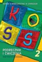 KOSS 2. PODRĘCZNIK I ĆWICZENIA Wiedza o społeczeństwie w Gimnazjum