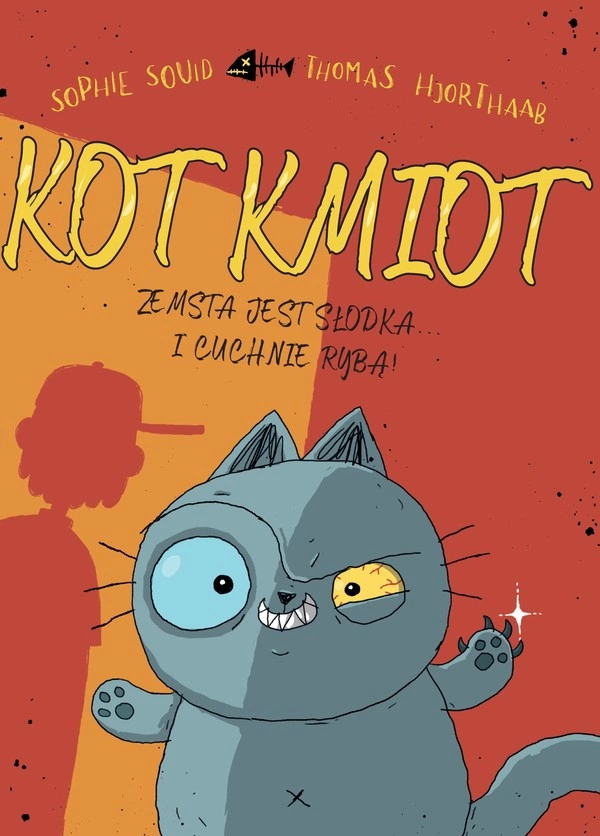 Zemsta jest słodki i cuchnie rybą Kot Kmiot. Tom 1
