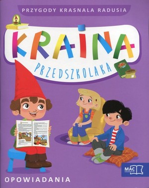 Kraina przedszkolaka. Opowiadania Przygody Krasnala Radusia + CD
