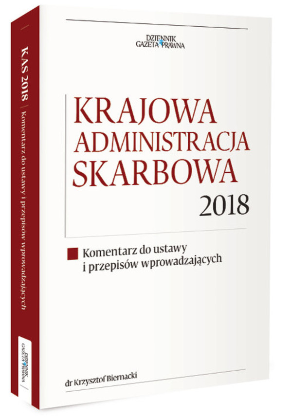 Krajowa Administracja Skarbowa 2018 Komentarz do ustawy i przepisów wprowadzających
