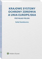 Krajowe systemy ochrony zdrowia a Unia Europejska. Przykład Polski - pdf