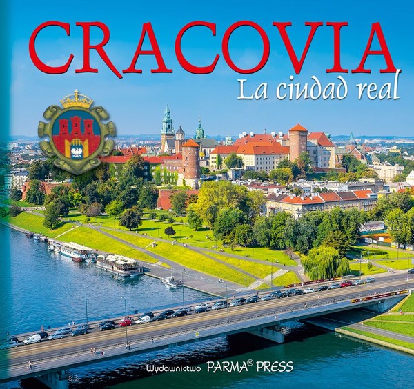 Kraków Królewskie miasto / Cracovia La Ciudad Real (wersja hiszpańska)
