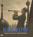 Kraków. Fotografie z dawnych lat