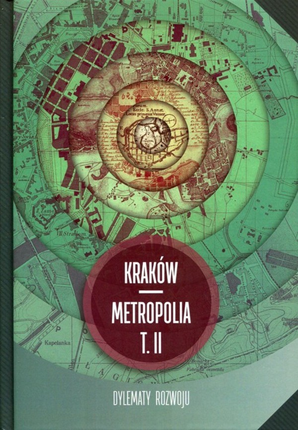 Kraków - Metropolia Tom 2: Dylematy rozwoju