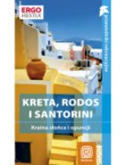 Kreta, Rodos i Santorini. Wyspy pełne słońca. Przewodnik rekreacyjny Wyspy pełne słońca