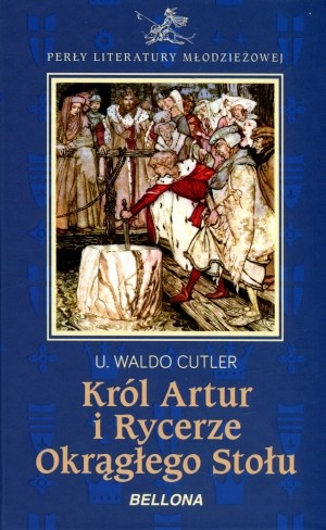 Król Artur i Rycerze Okrągłego Stołu Perły literatury młodzieżowej