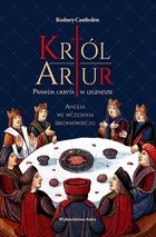 Król Artur Prawda ukryta w legendzie - mobi, epub