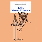 Król Maciuś Pierwszy - Audiobook mp3