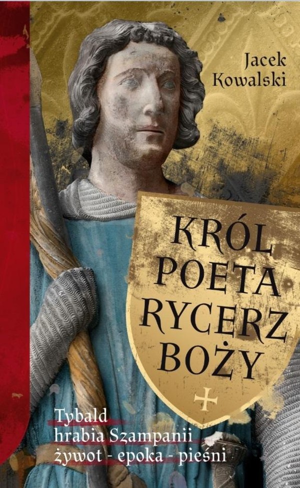 Król, Poeta, Rycerz Boży Tybald hrabia Szampanii