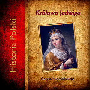 Królowa Jadwiga Historia Polski Audiobook CD Audio