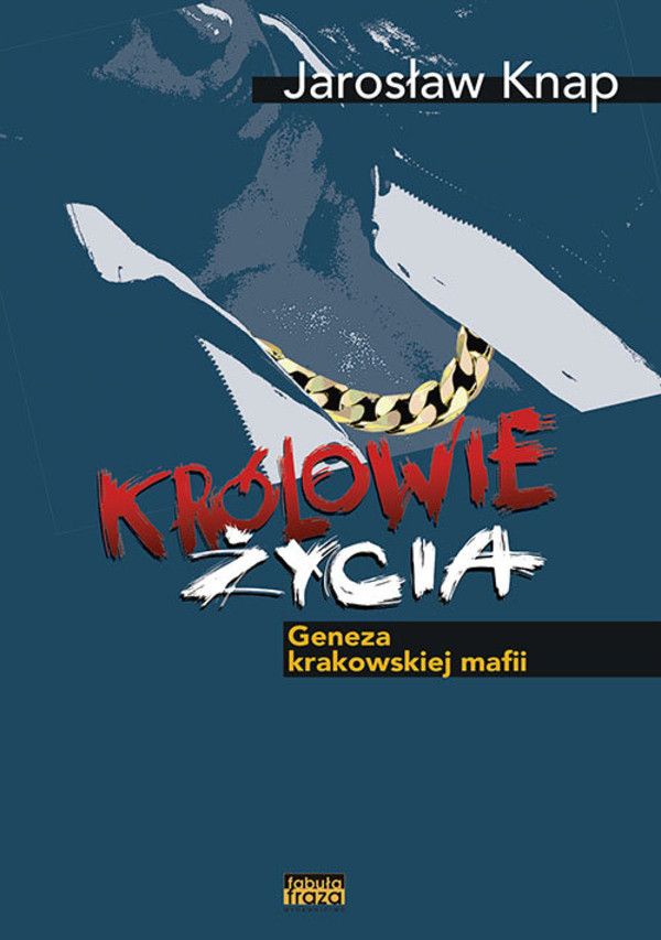Królowie Życia Geneza krakowskiej mafii