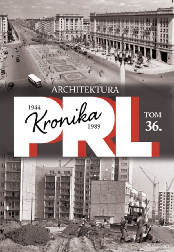 Kronika PRL 1944-1989. Architektura Tom 36