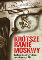 Krótsze ramię Moskwy - mobi, epub Historia kontrwywiadu wojskowego PRL