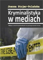 Kryminalistyka w mediach. Wpływ seriali kryminalnych na postępowanie karne - pdf