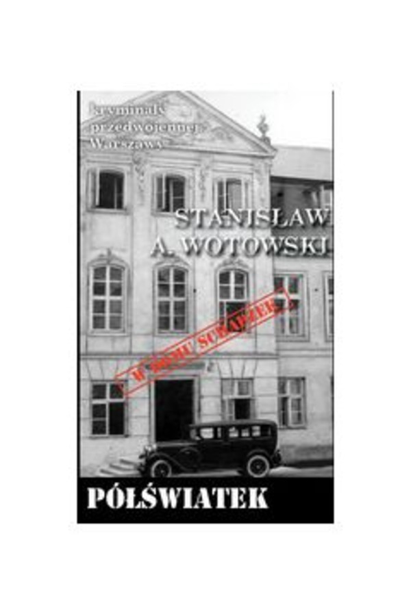 Półświatek Kryminały przedwojennej Warszawy Tom 93