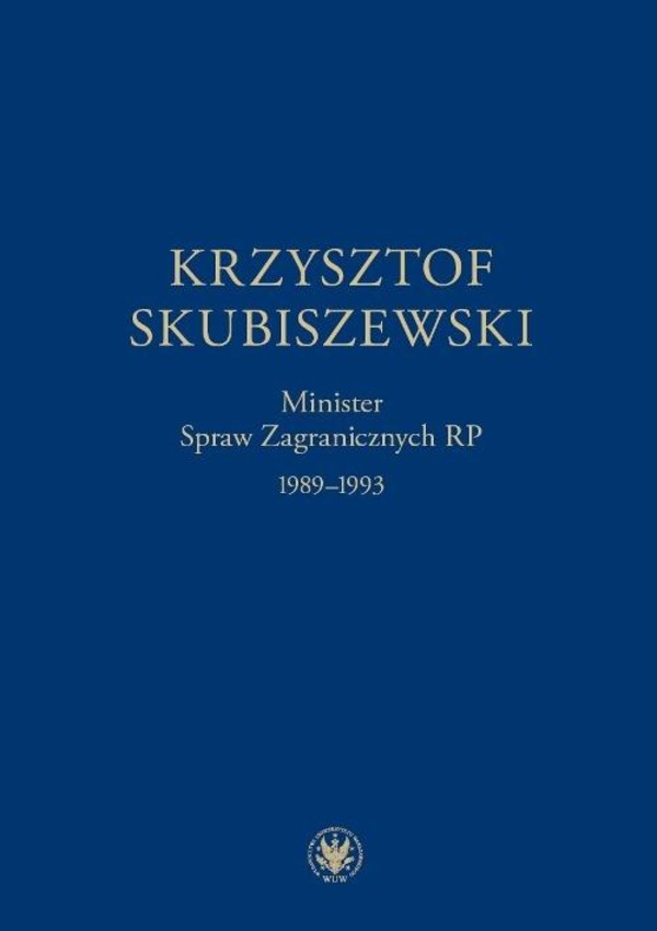 Krzysztof Skubiszewski. Minister Spraw Zagranicznych RP 1989-1993 - pdf