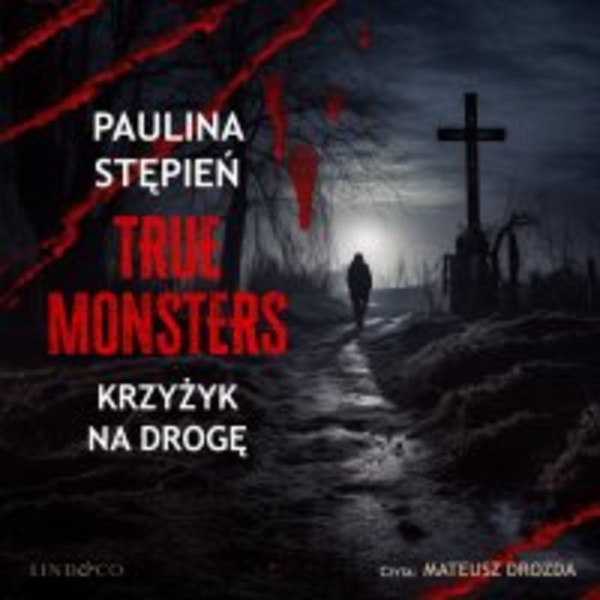 Krzyżyk na drogę. True Monsters - Audiobook mp3