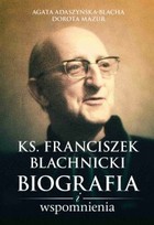 Ks. Franciszek Blachnicki - mobi, epub Biografia i wspomnienia