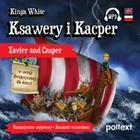 Ksawery i Kacper. Xavier and Casper w wersji dwujęzycznej dla dzieci - Audiobook mp3