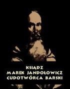 Okładka:Ksiądz Marek Jandołowicz, cudotwórca i prorok konfederacji barskiej 