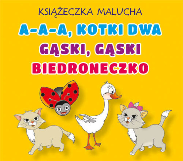 Książeczka malucha Aaa kotki dwa Gąski gąski Biedroneczko (harmonijka mała)