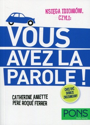 Księga idiomów Francuski: Vous Avez La Parole