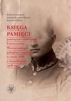 Księga Pamięci poświęcona studentom Uniwersytetu Warszawskiego poległym i zmarłym w czasie walk o niepodległość 1918-1921 - pdf