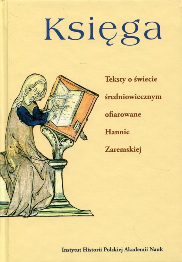 Księga Teksty o świecie średniowiecznym ofiarowane Hannie Zaremskiej