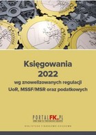 Księgowania 2022 wg znowelizowanych regulacji uor, MSSF/MSR oraz podatkowych - mobi, epub, pdf