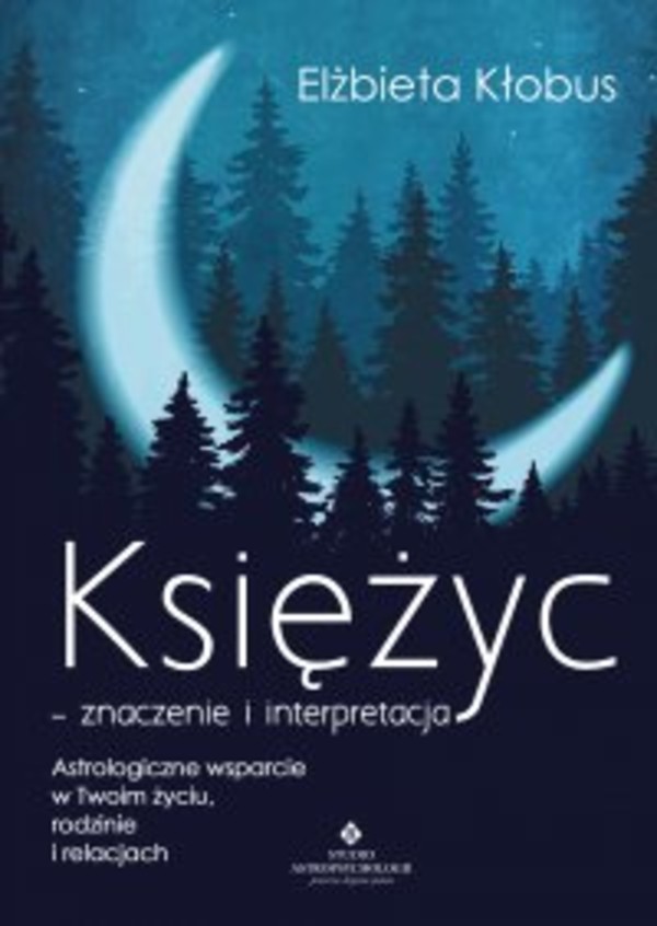 Księżyc znaczenie i interpretacja. życiu, rodzinie i relacjach - mobi, epub, pdf