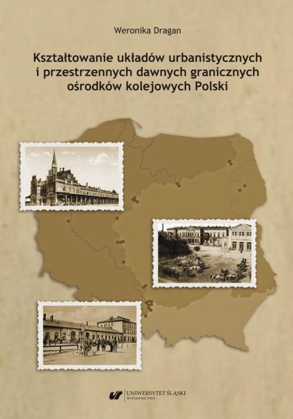 Kształtowanie układów urbanistycznych i przestrzennych dawnych granicznych ośrodków kolejowych Polski - pdf