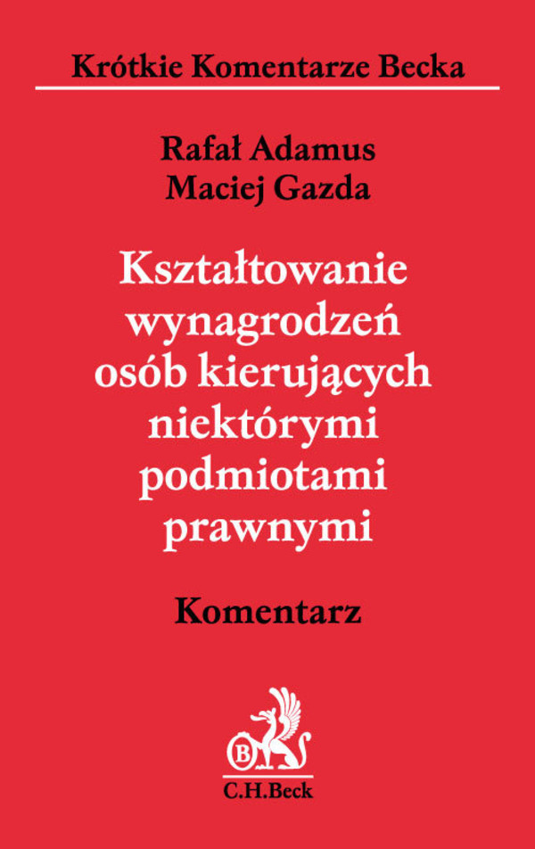 Kształtowanie wynagrodzeń osób kierujących niektórymi podmiotami prawnymi Komentarz