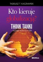 Kto kieruje globalizacją? - pdf Think Tanki, kuźnie nowych idei