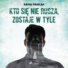 Kto się nie rusza, zostaje w tyle - Audiobook mp3