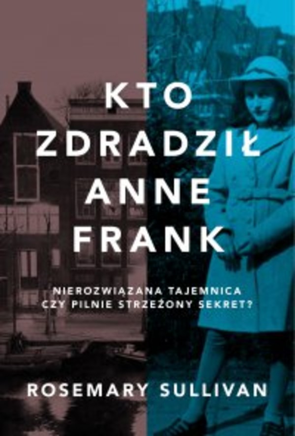 Kto zdradził Anne Frank - mobi, epub