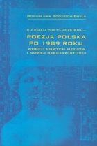 Ku ciału post-ludzkiemu... Poezja polska po 1989 roku Wobec nowych mediów i nowej rzeczywistości
