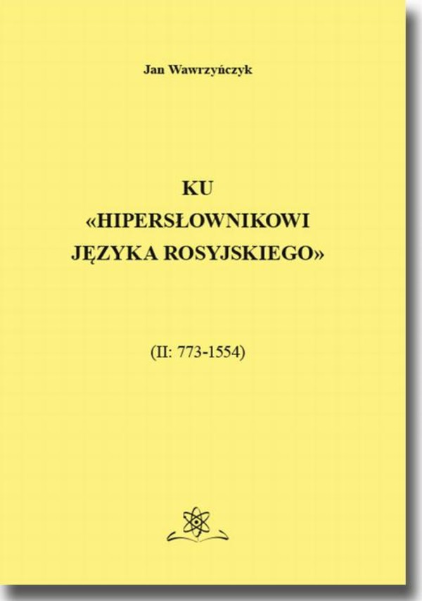 Ku Hipersłownikowi języka rosyjskiego. (II: 773–1554) - pdf