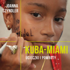 Kuba-Miami. Ucieczki i powroty - Audiobook mp3