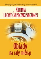 Okładka:Kuchnia Lucyny Ćwierczakiewiczowej. Obiady na cały miesiąc 