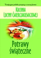 Kuchnia Lucyny Ćwierczakiewiczowej. Potrawy świąteczne - mobi, epub