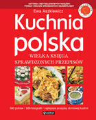 Kuchnia polska. Wielka księga sprawdzonych przepisów